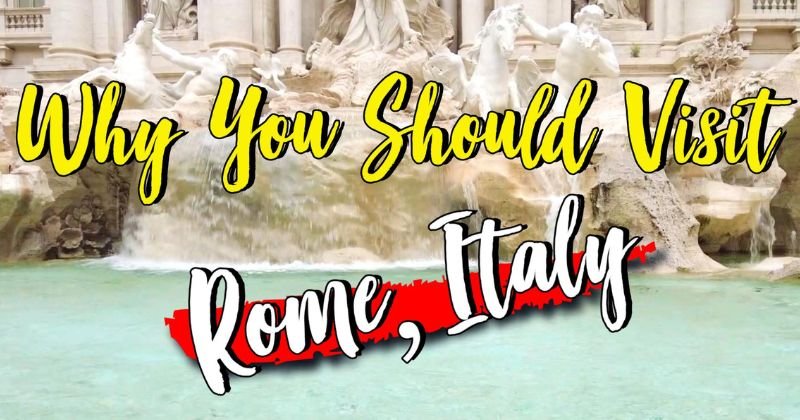 why visit rome italy europe